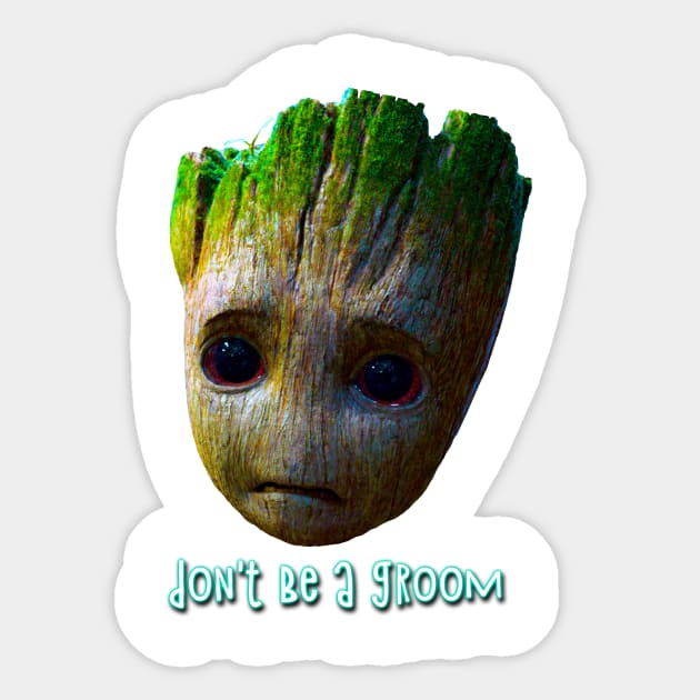 groot rofl art mem dont be a groom Sticker by denpoolswag